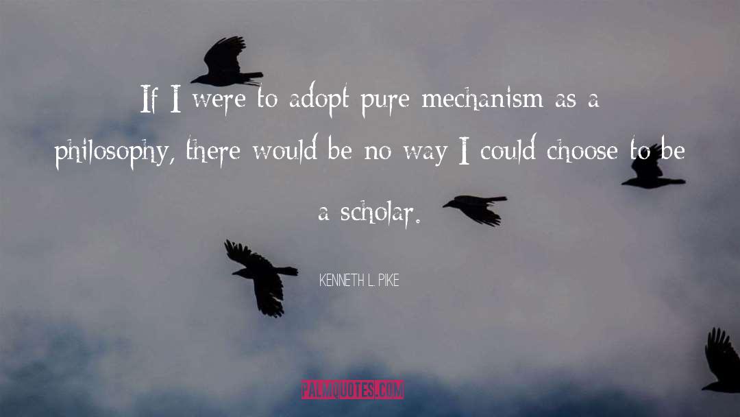 Kenneth L. Pike Quotes: If I were to adopt