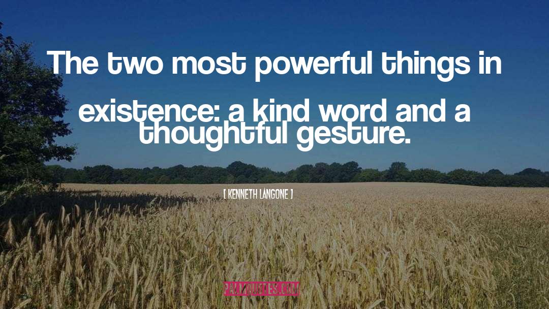 Kenneth Langone Quotes: The two most powerful things