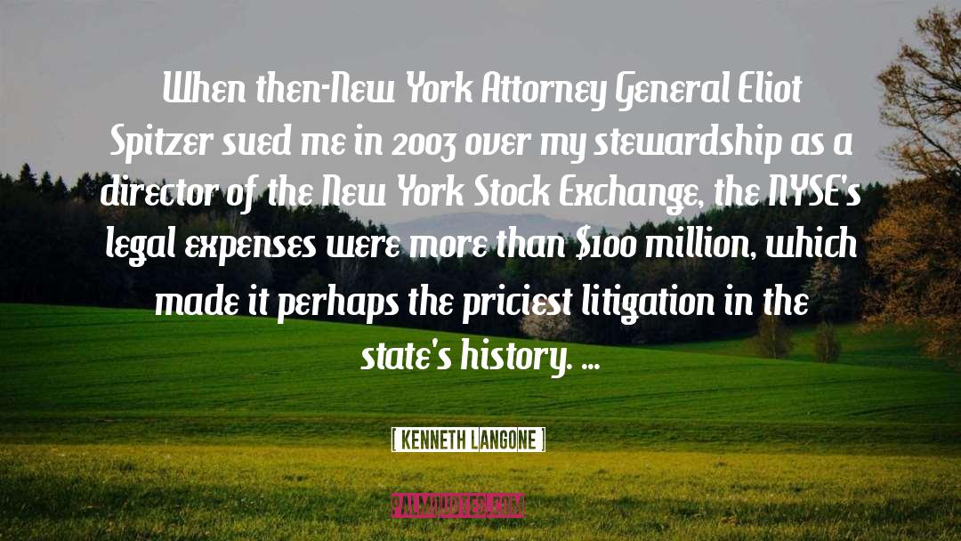 Kenneth Langone Quotes: When then-New York Attorney General