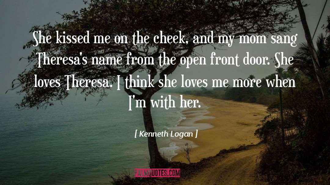 Kenneth Logan Quotes: She kissed me on the