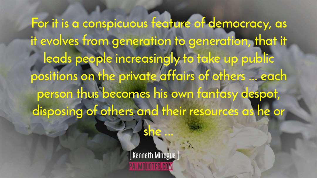 Kenneth Minogue Quotes: For it is a conspicuous
