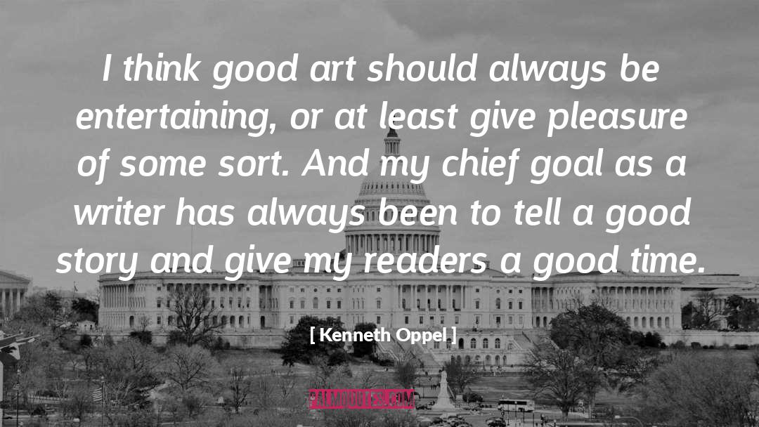 Kenneth Oppel Quotes: I think good art should