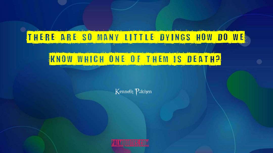 Kenneth Patchen Quotes: There are so many little