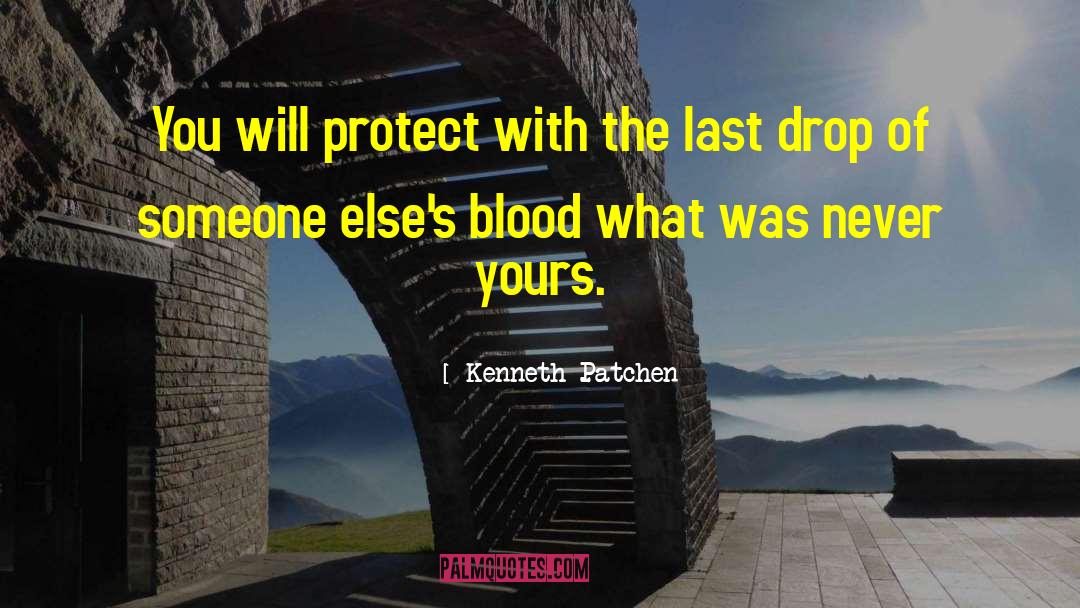 Kenneth Patchen Quotes: You will protect with the