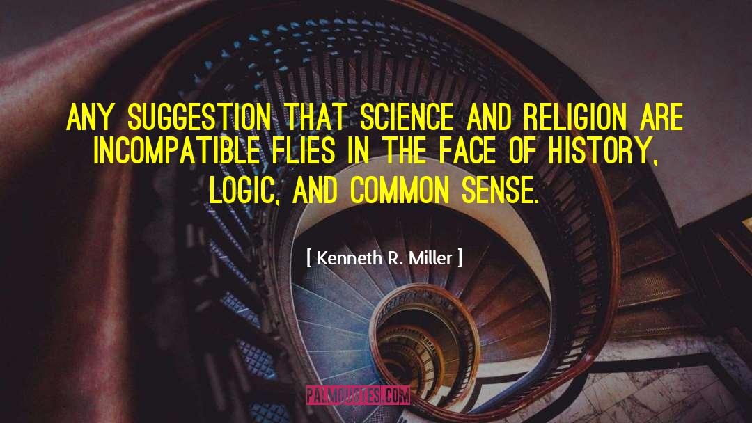 Kenneth R. Miller Quotes: Any suggestion that science and