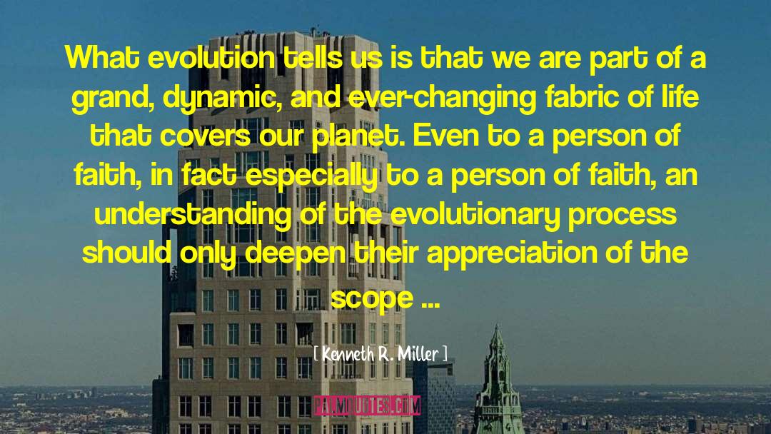 Kenneth R. Miller Quotes: What evolution tells us is