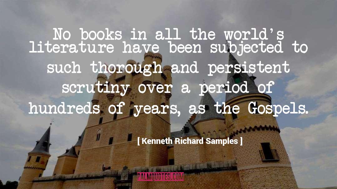 Kenneth Richard Samples Quotes: No books in all the