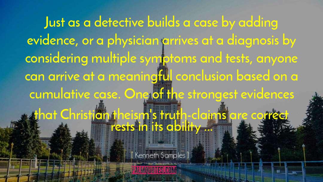 Kenneth Samples Quotes: Just as a detective builds