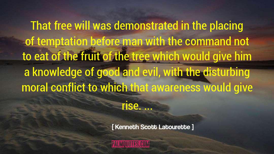 Kenneth Scott Latourette Quotes: That free will was demonstrated