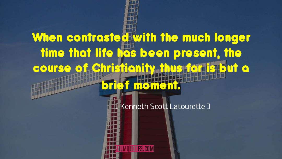 Kenneth Scott Latourette Quotes: When contrasted with the much