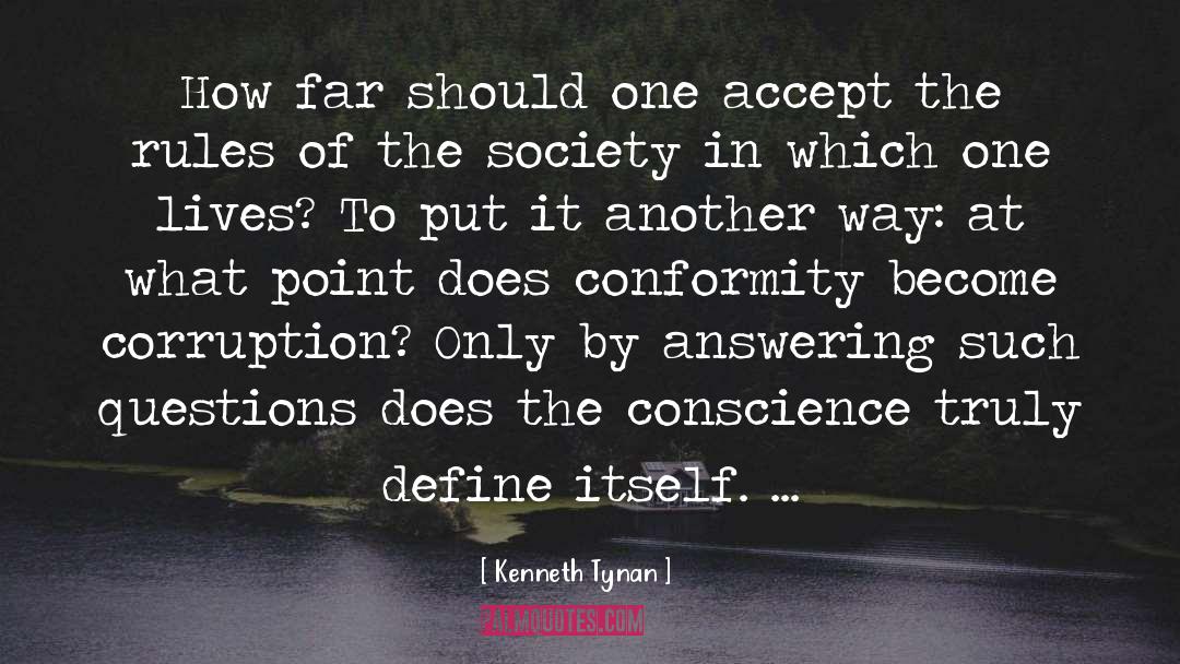 Kenneth Tynan Quotes: How far should one accept