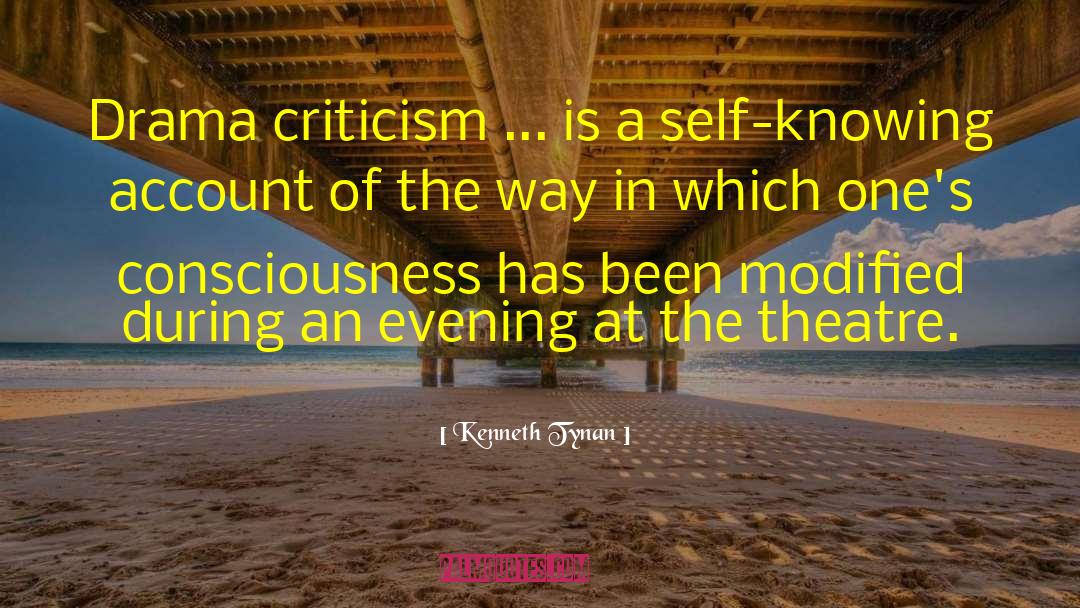 Kenneth Tynan Quotes: Drama criticism ... is a