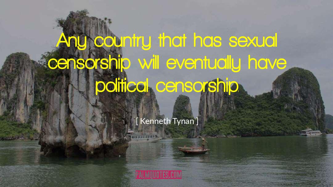 Kenneth Tynan Quotes: Any country that has sexual