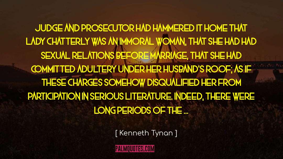 Kenneth Tynan Quotes: Judge and prosecutor had hammered