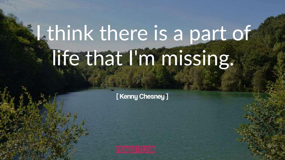 Kenny Chesney Quotes: I think there is a