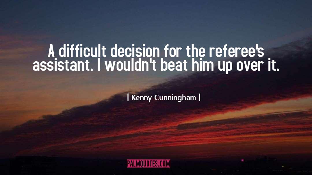 Kenny Cunningham Quotes: A difficult decision for the
