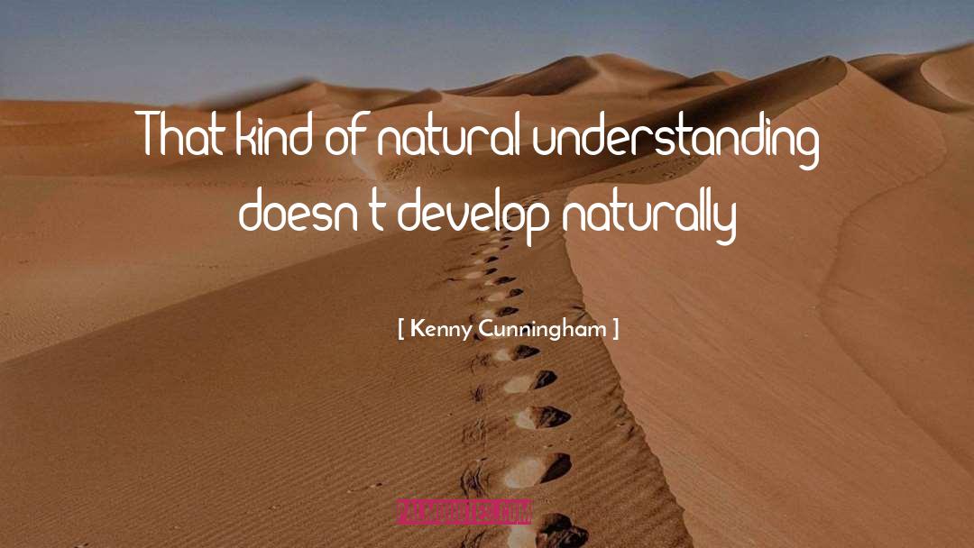 Kenny Cunningham Quotes: That kind of natural understanding
