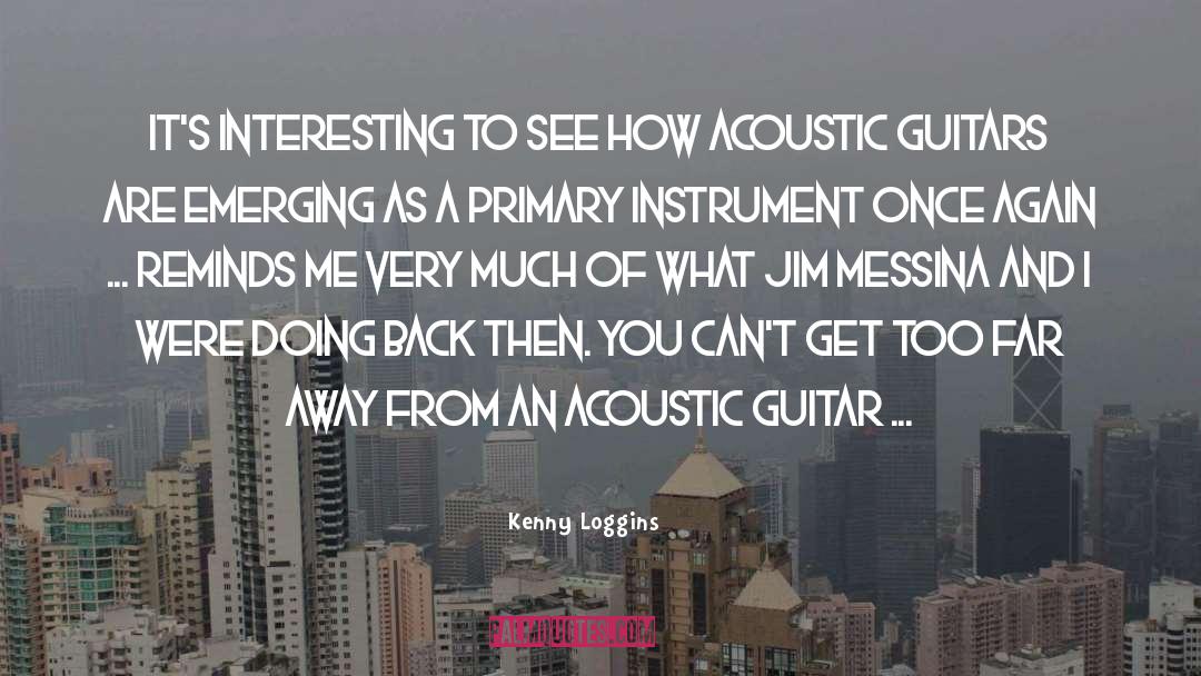 Kenny Loggins Quotes: It's interesting to see how