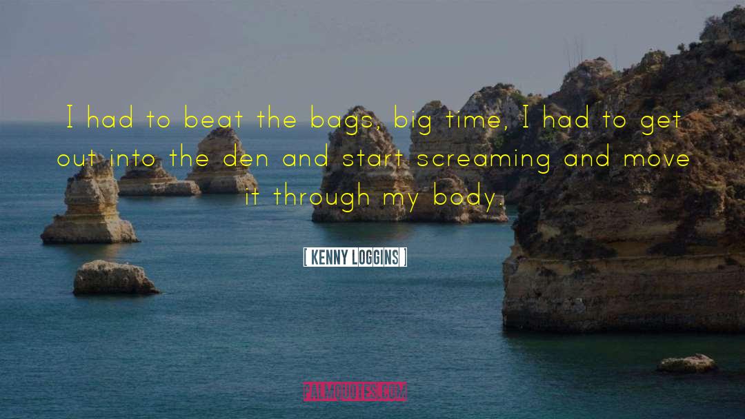 Kenny Loggins Quotes: I had to beat the