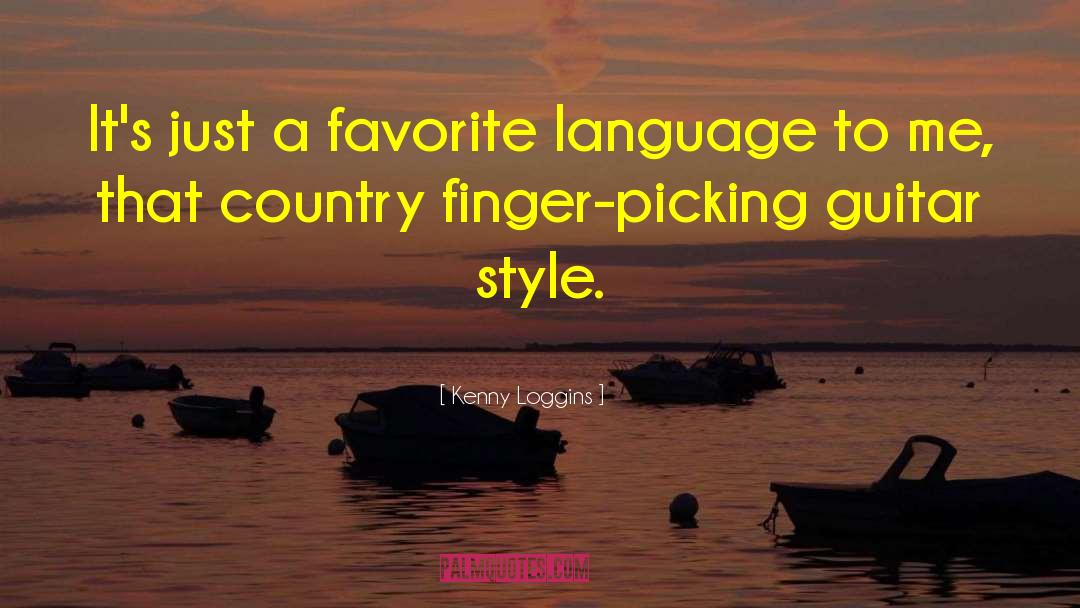 Kenny Loggins Quotes: It's just a favorite language