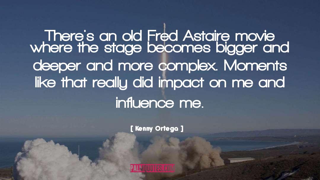 Kenny Ortega Quotes: There's an old Fred Astaire