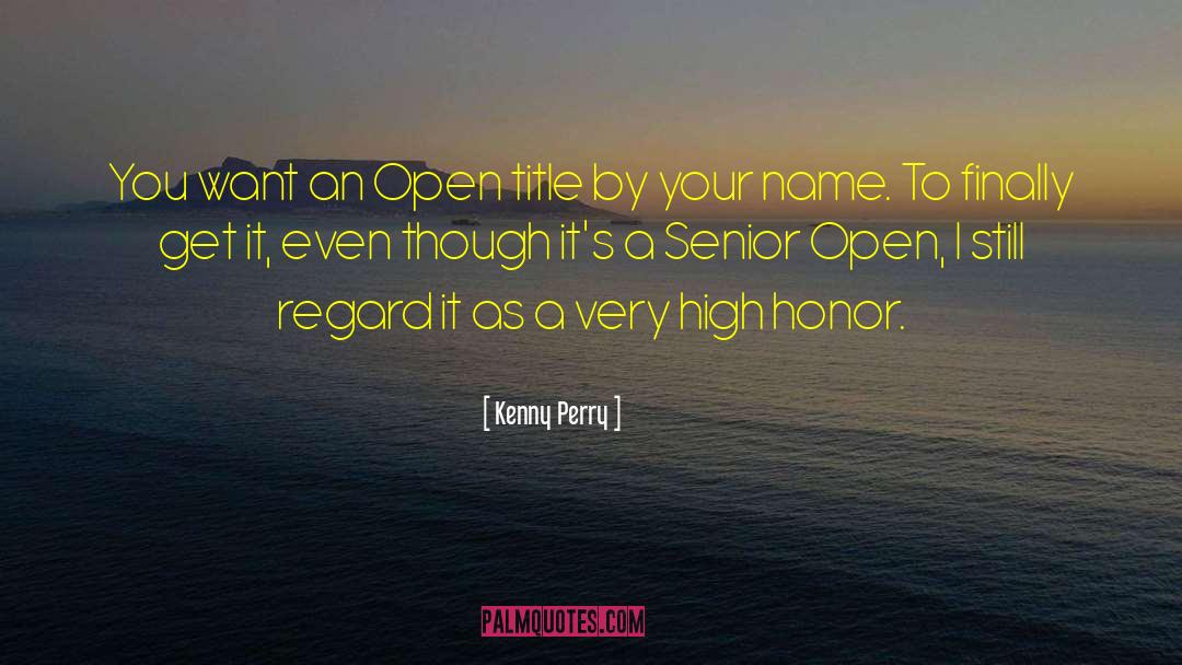 Kenny Perry Quotes: You want an Open title