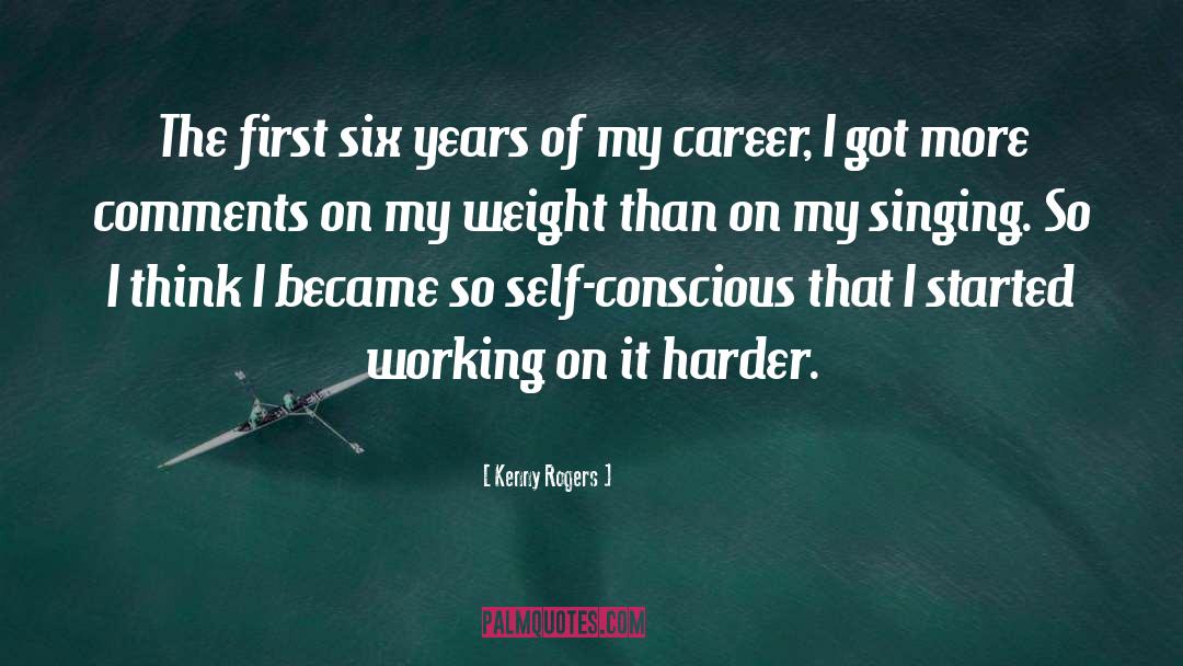 Kenny Rogers Quotes: The first six years of