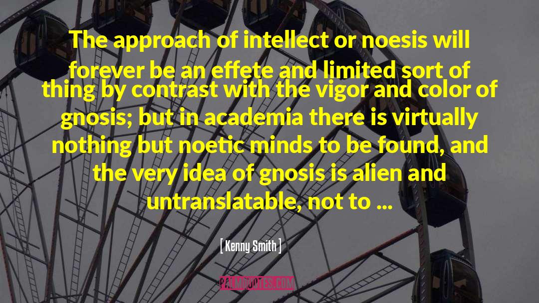 Kenny Smith Quotes: The approach of intellect or