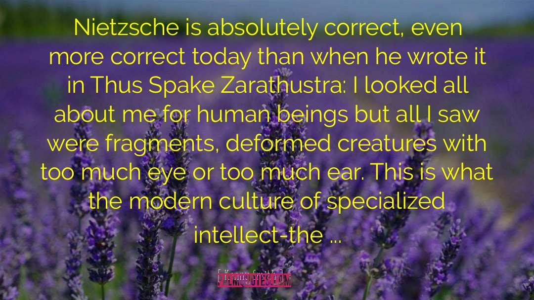 Kenny Smith Quotes: Nietzsche is absolutely correct, even