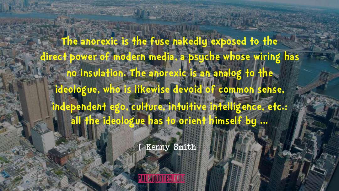 Kenny Smith Quotes: The anorexic is the fuse