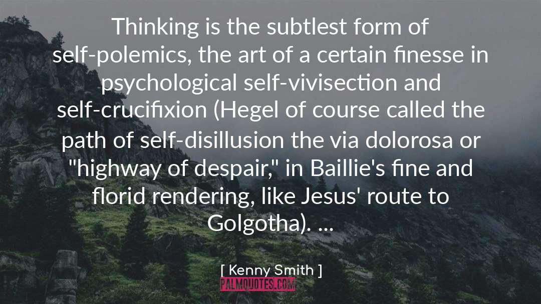 Kenny Smith Quotes: Thinking is the subtlest form