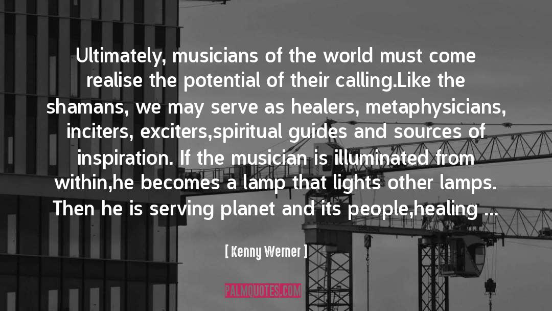 Kenny Werner Quotes: Ultimately, musicians of the world