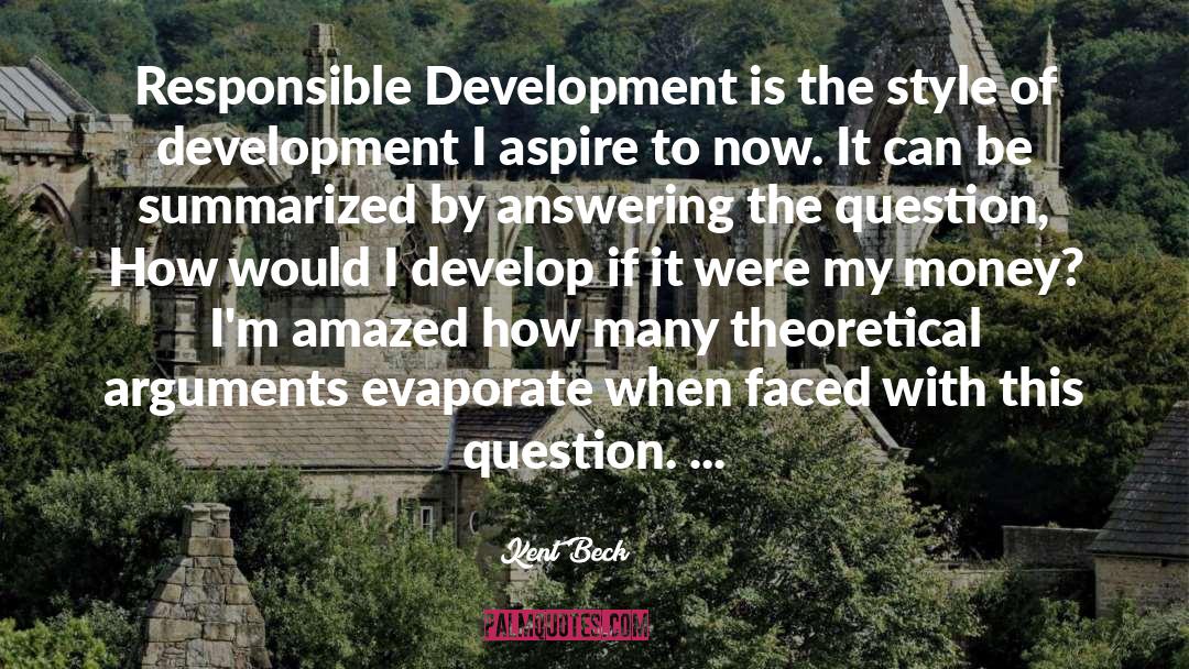 Kent Beck Quotes: Responsible Development is the style