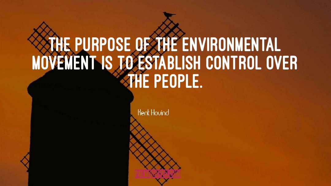 Kent Hovind Quotes: The purpose of the environmental