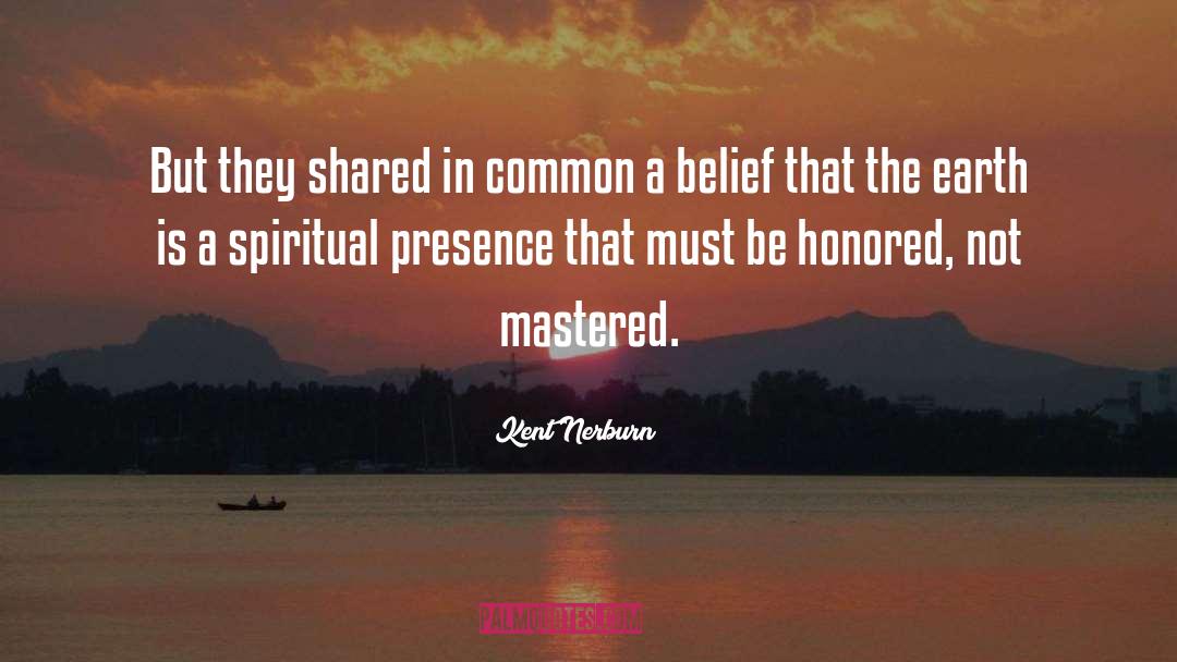 Kent Nerburn Quotes: But they shared in common