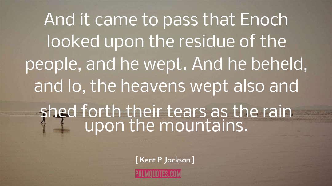 Kent P. Jackson Quotes: And it came to pass