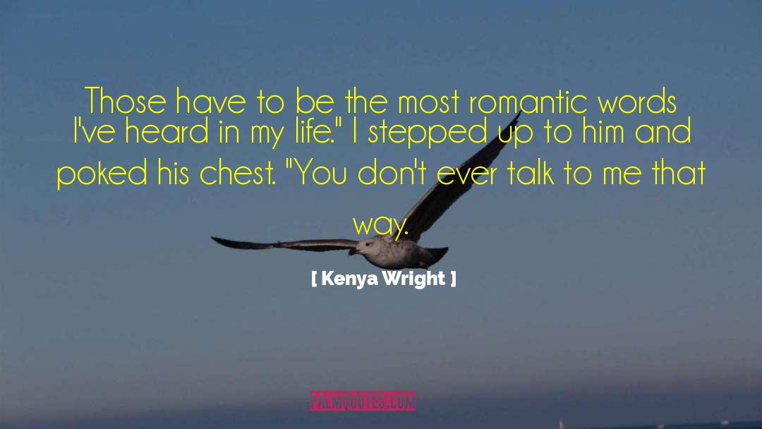 Kenya Wright Quotes: Those have to be the
