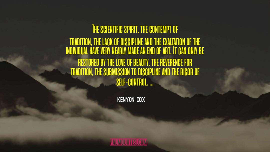Kenyon Cox Quotes: The scientific spirit, the contempt