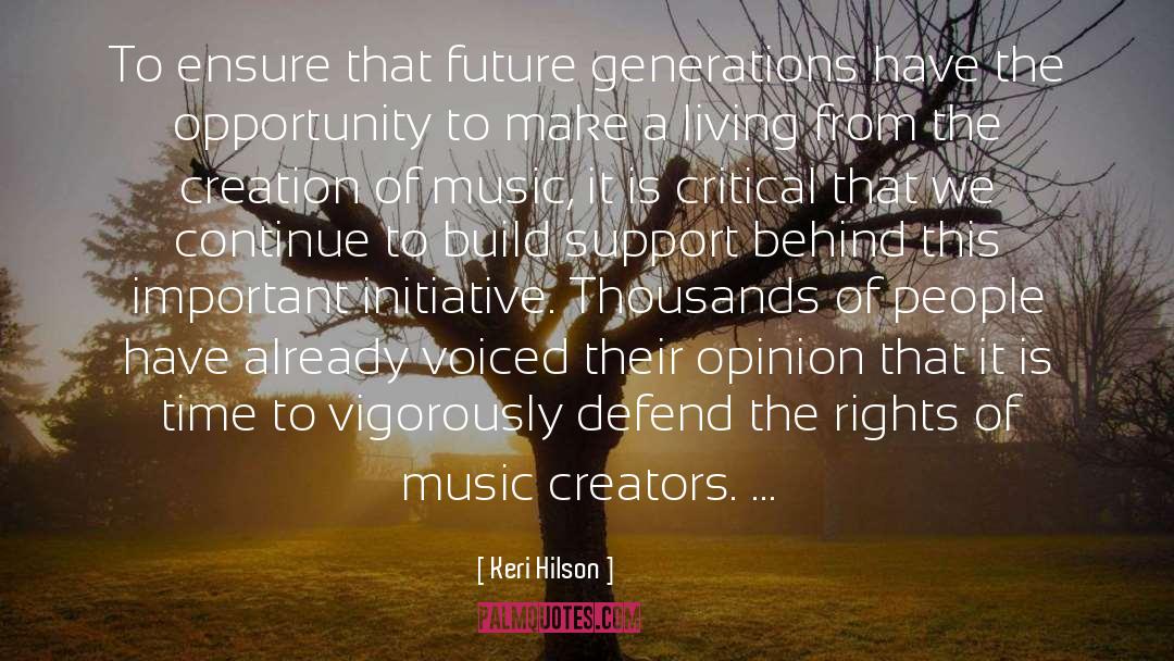 Keri Hilson Quotes: To ensure that future generations