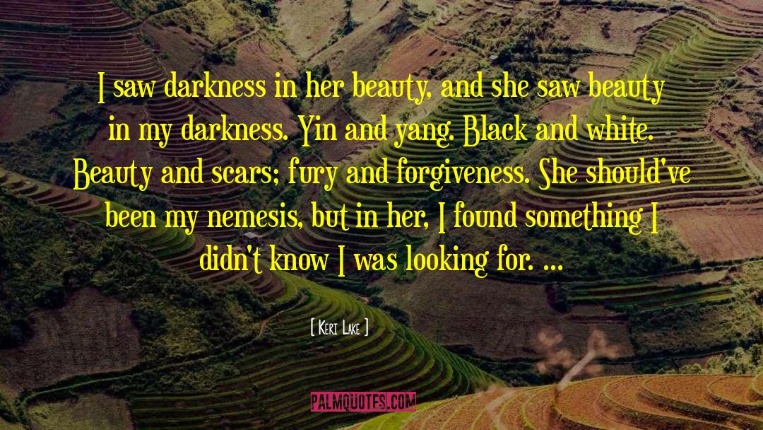 Keri Lake Quotes: I saw darkness in her