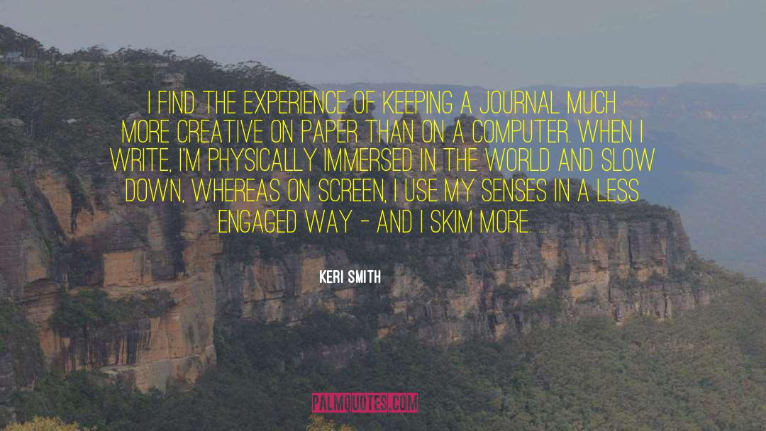 Keri Smith Quotes: I find the experience of