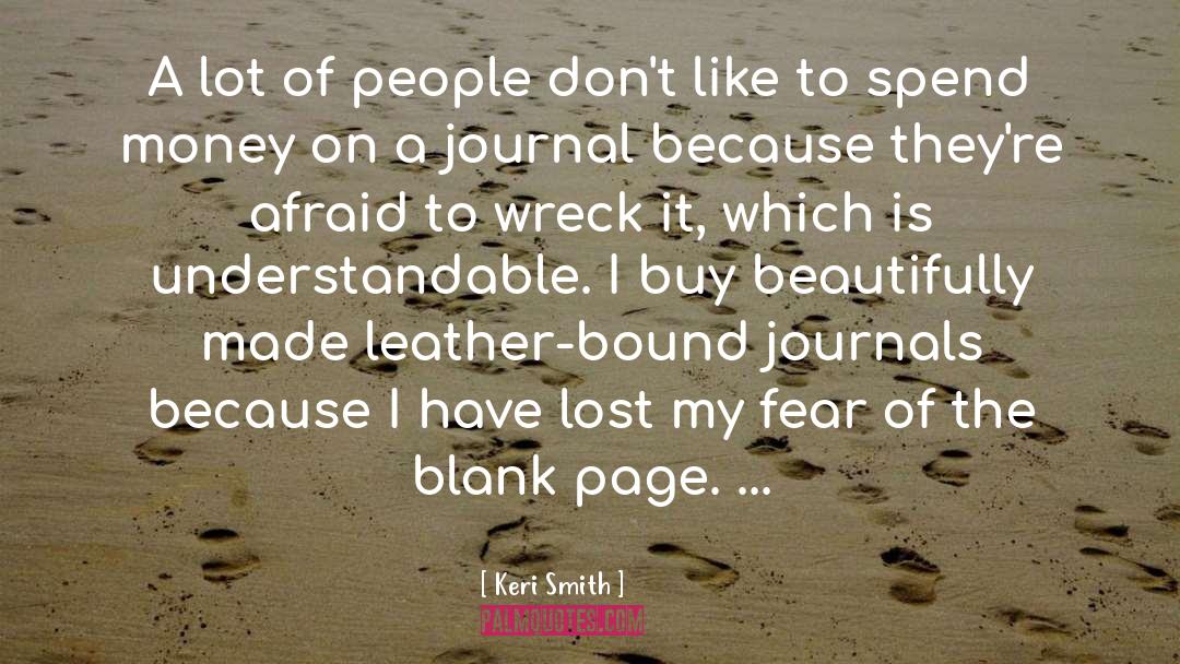 Keri Smith Quotes: A lot of people don't