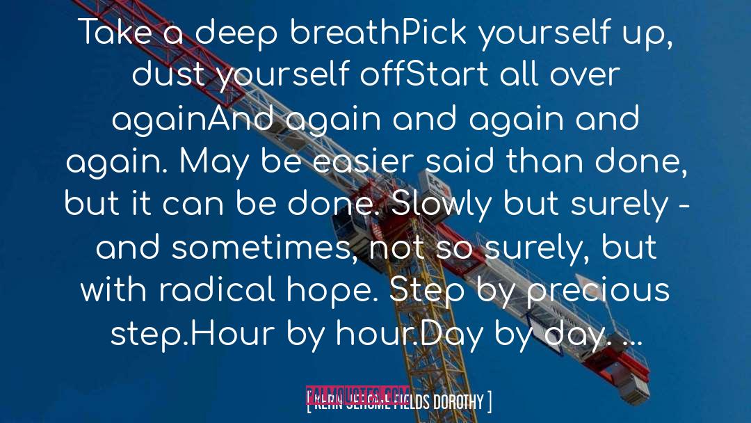 KERN JEROME FIELDS DOROTHY Quotes: Take a deep breath<br>Pick yourself