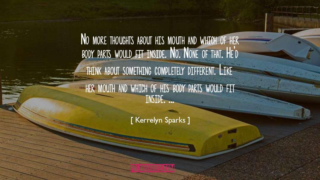 Kerrelyn Sparks Quotes: No more thoughts about his