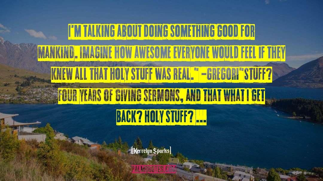 Kerrelyn Sparks Quotes: I'm talking about doing something
