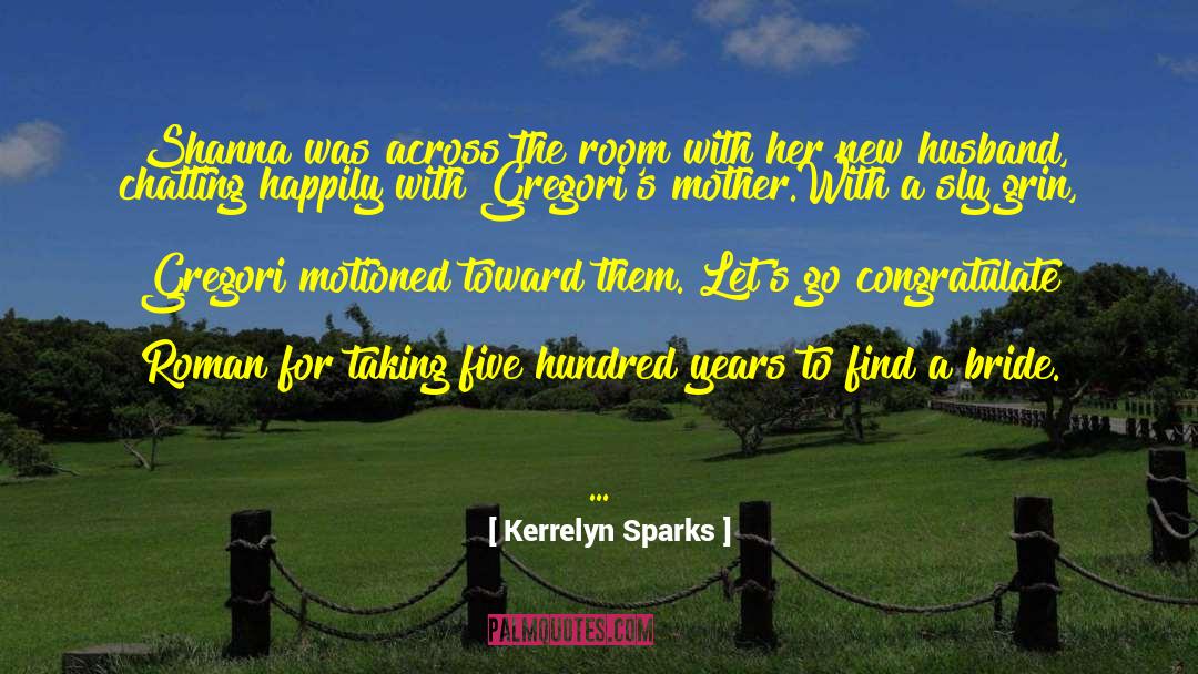 Kerrelyn Sparks Quotes: Shanna was across the room