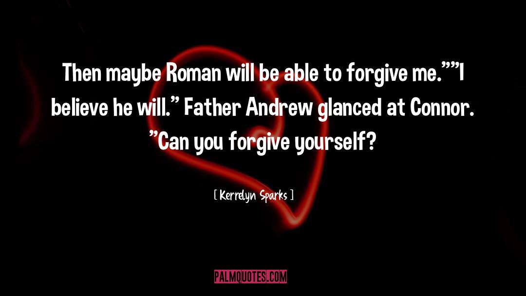 Kerrelyn Sparks Quotes: Then maybe Roman will be