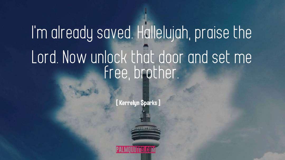Kerrelyn Sparks Quotes: I'm already saved. Hallelujah, praise