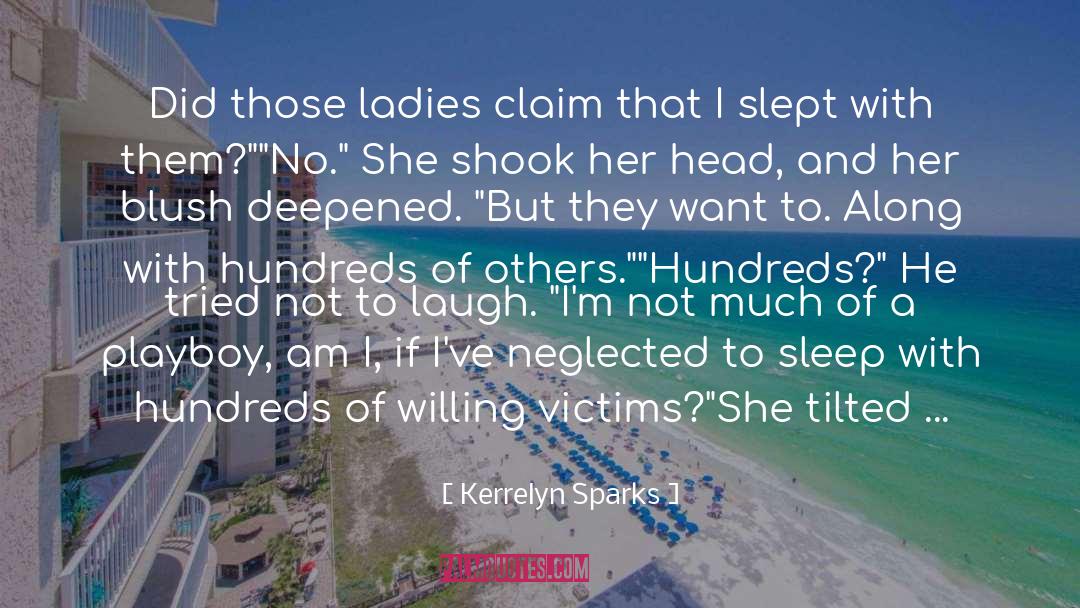 Kerrelyn Sparks Quotes: Did those ladies claim that