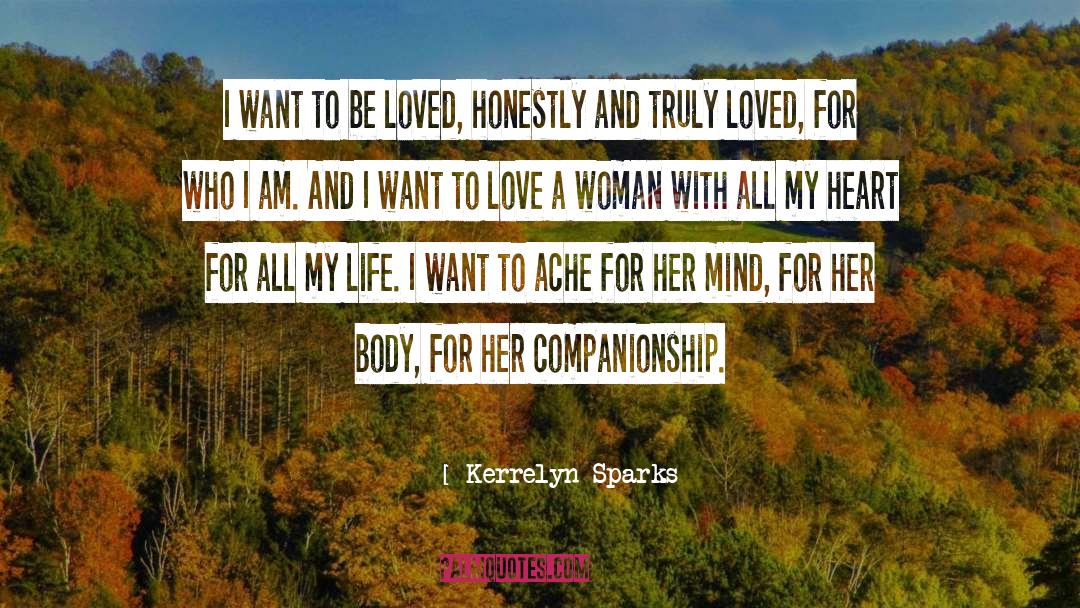 Kerrelyn Sparks Quotes: I want to be loved,